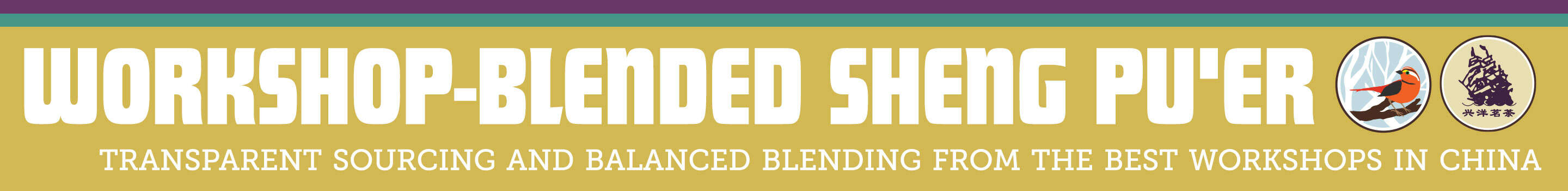 Workshop Blended Sheng Pu'er teas from Yiwu, Banzhang, Bulangshan, Wuliangshan, and more Workshop Blended Sheng Pu'er teas from Yiwu, Banzhang, Bulangshan, Wuliangshan, and more