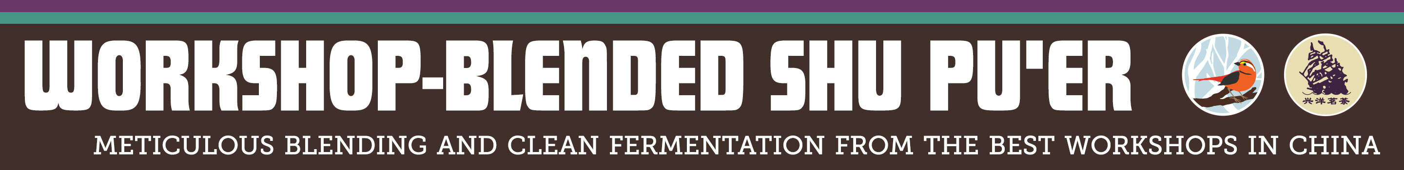 Workshop Blended Shu Pu'er teas from across Yunnan Workshop Blended Shu Pu'er teas from across Yunnan